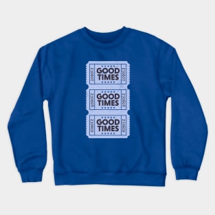 Vintage Good Times Tickets // Celebrate the Good Times Crewneck Sweatshirt